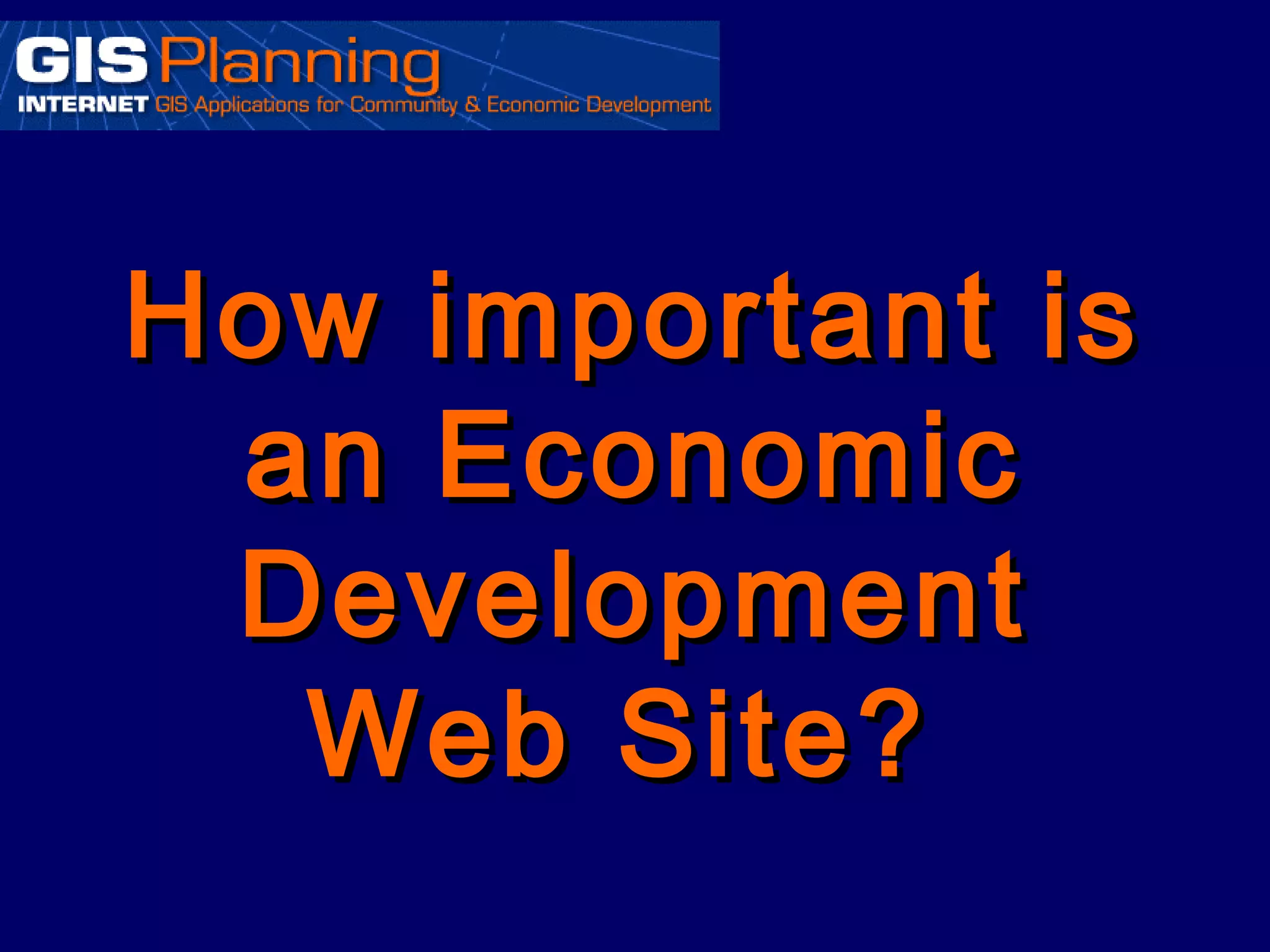 How important is
 an Economic
 Development
  Web Site?
 