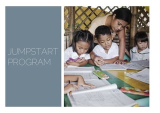 JUMPSTART
PROGRAM
 