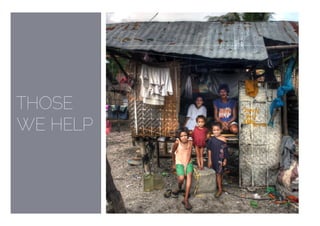 THOSE
WE HELP
 