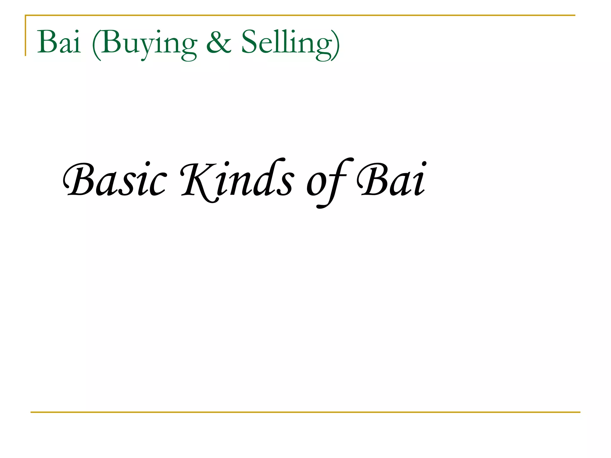 Bai (Buying & Selling) Basic Kinds of Bai 