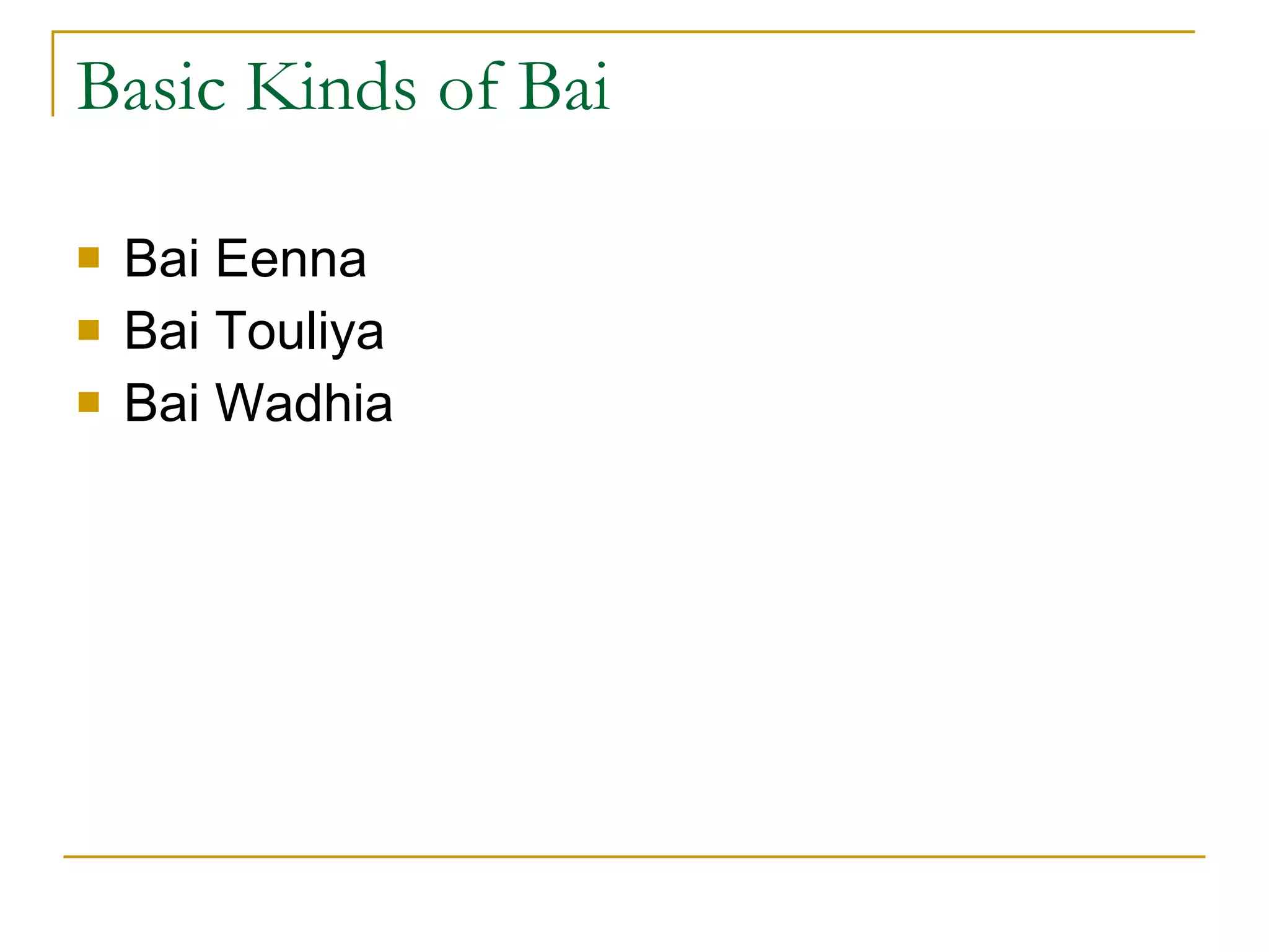 Basic Kinds of Bai Bai Eenna Bai Touliya Bai Wadhia 