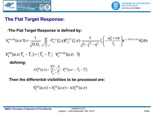 The Flat Target Response: The Flat Target Response is defined by:  defining:  Then the differential visibilities to be processed are: 