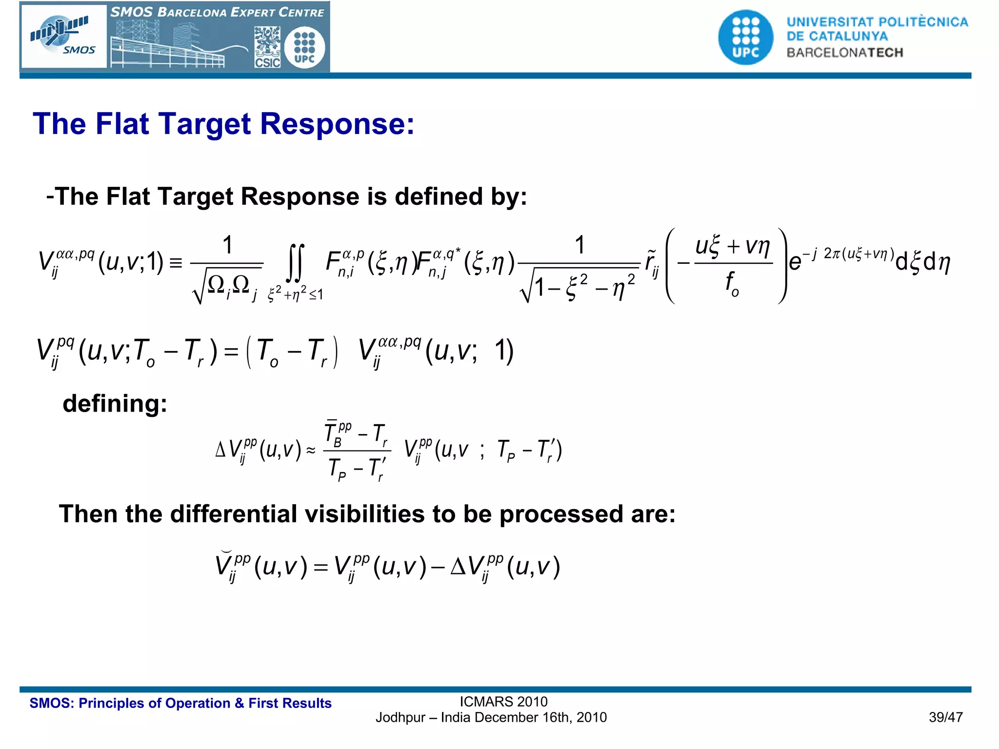 The Flat Target Response: The Flat Target Response is defined by:  defining:  Then the differential visibilities to be processed are: 