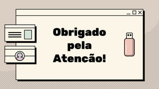 CREDITS: This presentation template was created by Slidesgo, including
icons by Flaticon, and infographics & images by Freepik
Obrigado
pela
Atenção!
 