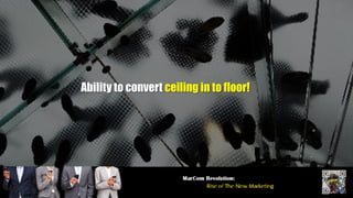 Ability to convert ceiling in to floor!
 