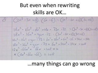 But even when rewriting
     skills are OK…




  …many things can go wrong
 