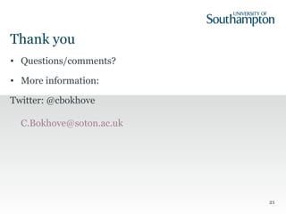 Thank you
• Questions/comments?
• More information:
Twitter: @cbokhove
C.Bokhove@soton.ac.uk
21
 