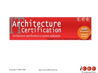 Copyright   2009 iCMG   http://www.iCMGworld.com
                                                   IT Architecture Firm
 