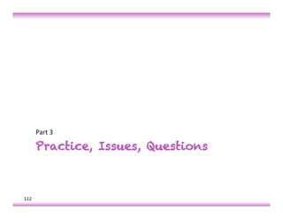 Part	
  3	
  

          Practice, Issues, Questions



112	
  
 