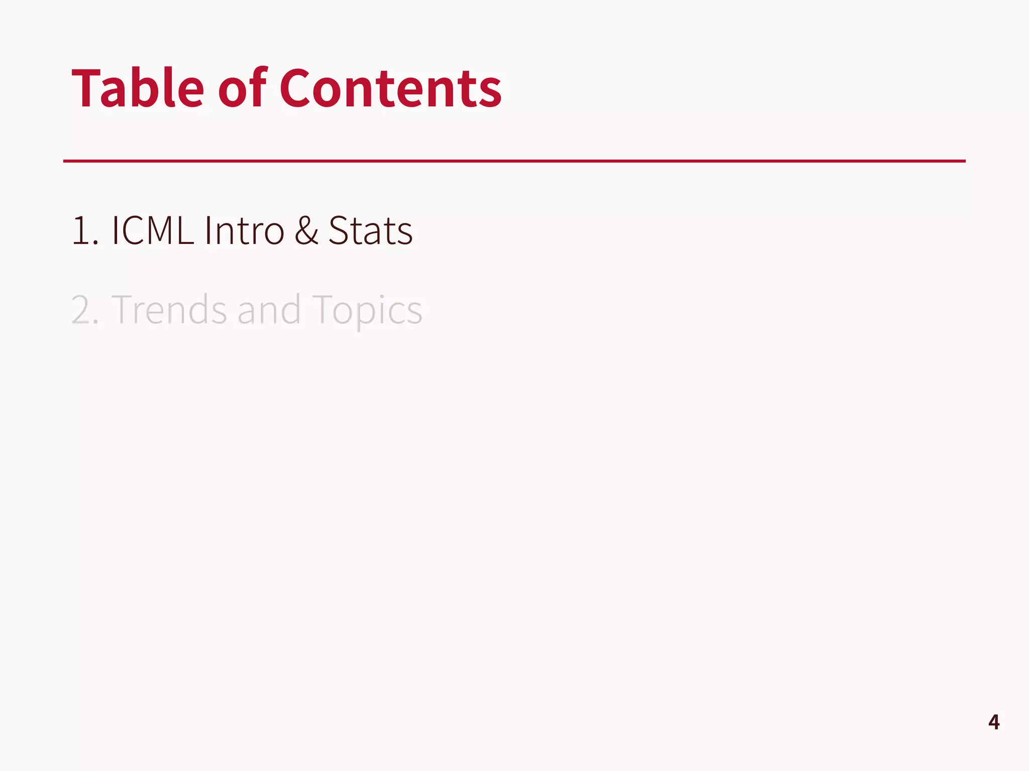 1. ICML Intro & Stats
2. Trends and Topics
Table of Contents
4
 