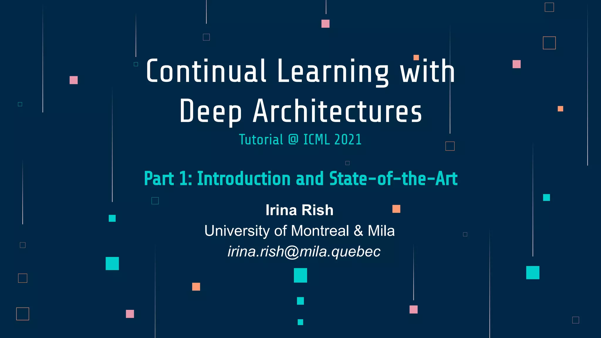 Continual Learning with Deep Architectures Tutorial ICML 2021 PPT