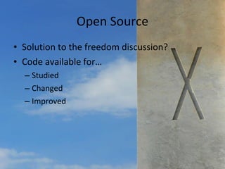 Open Source Solution to the freedom discussion? Code available for… Studied Changed Improved 