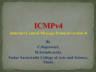 By
C.Rajeswari,
M.Sc(info.tech),
Nadar Saraswathi College of Arts and Science,
Theni.
 