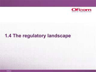 1.4 The regulatory landscape 