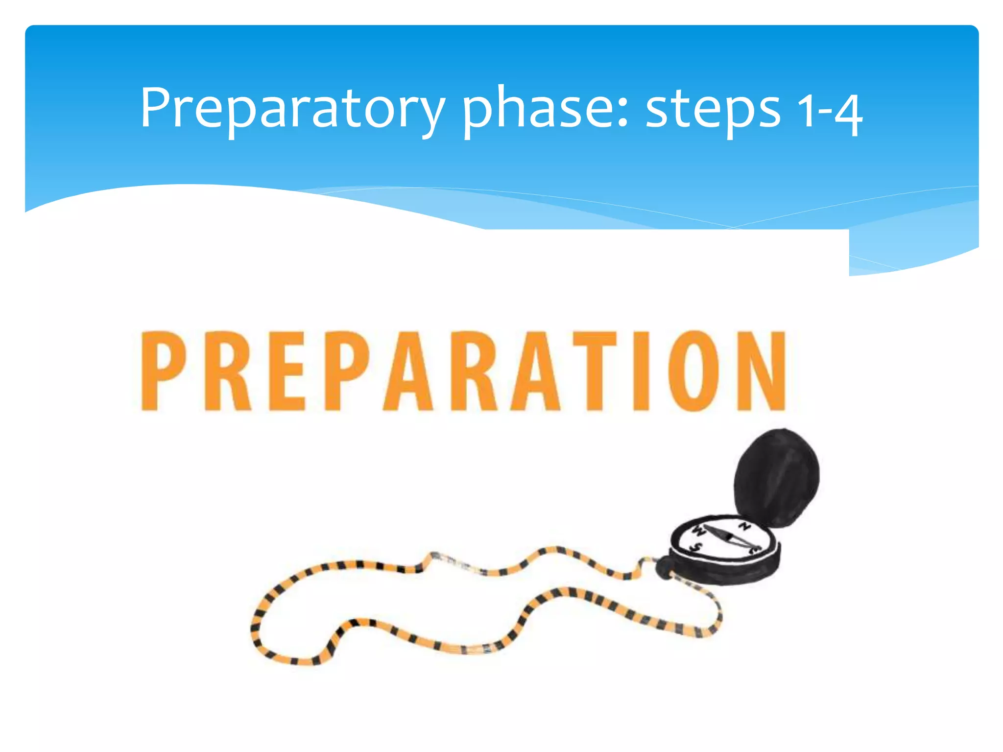 Preparatory phase: steps 1-4
 