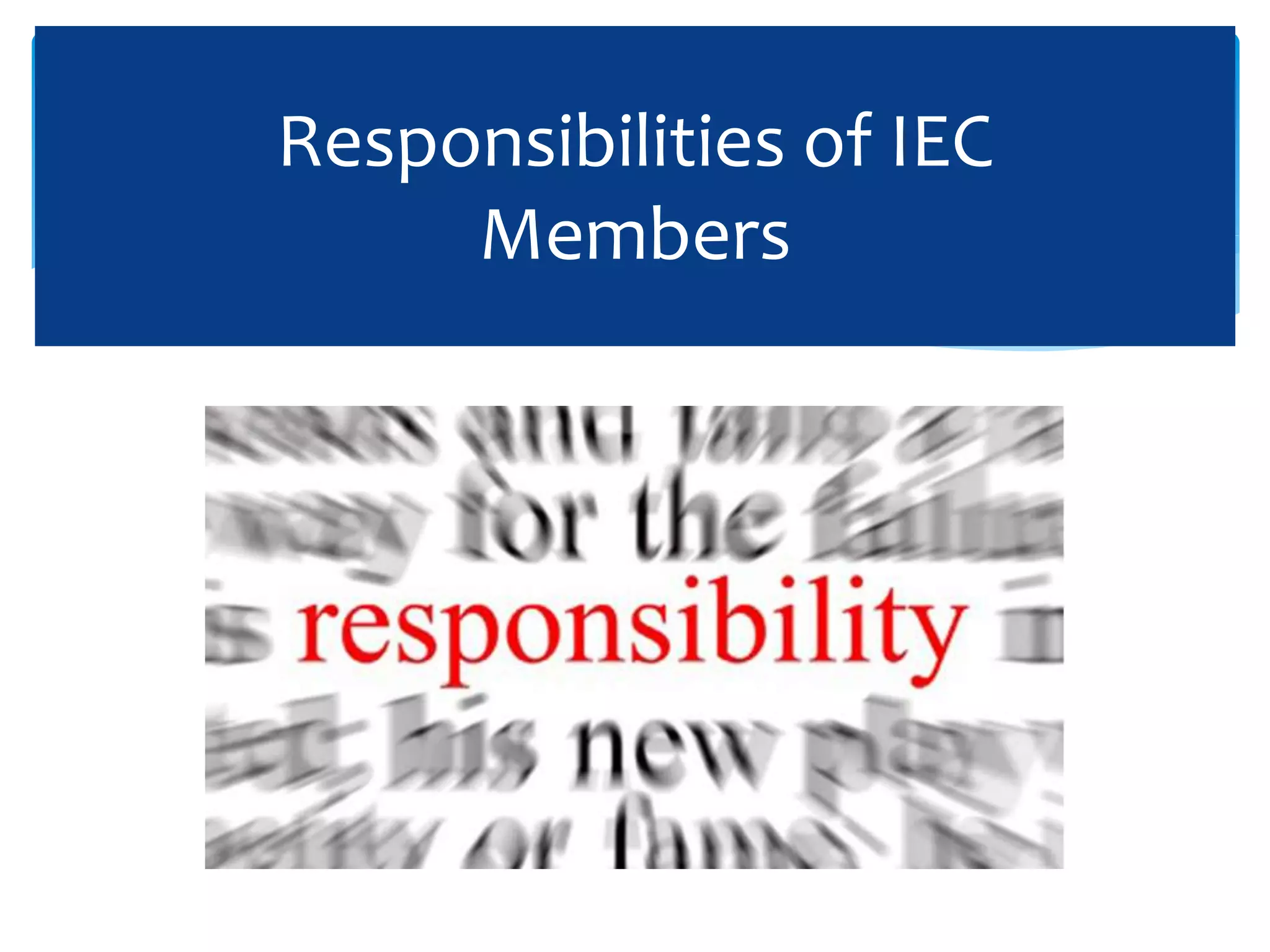 Responsibilities of IEC
Members
 