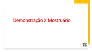 Demonstração X Mostruário
 