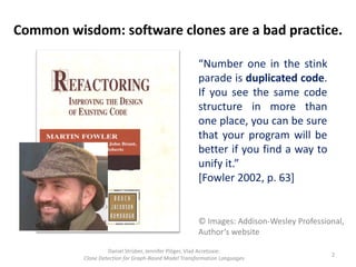 Clone Detection for Graph-Based Model Transformation Languages | PPT