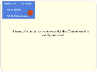 A name of a taxon has no status under this Code unless it is
validly published
 