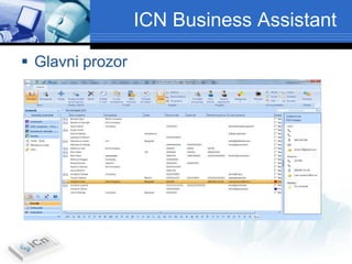 ICN Business Assistant

 Glavni prozor
 