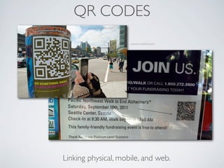 QR CODES
        source: frogloop.com




                               source: oneicity.com




Linking physical, mobile...