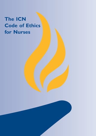 The ICN
Code of Ethics
for Nurses
 