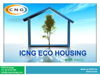ICNG Ecology
+31 50 23 02 226
info@icng-ecology.com
Made by ICNG the
Netherlands
with SYMTEC
1
 