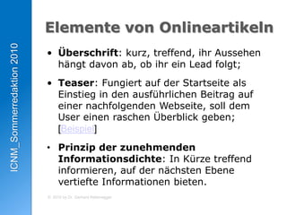 Aus GründenderSpannungwirdderkonventionelleNachrichten-Aufbaubewusstumgedreht: DerHöhepunktkommtwiebeim Drama erst am Schluss.Die W-FragenFragen, die jedeNachrichtbeantwortet:Wer hat etwasgetan?