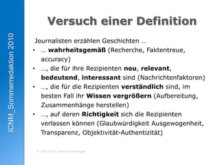 Versucheiner Definition  Journalisten erzählen Geschichten … ,[object Object]
