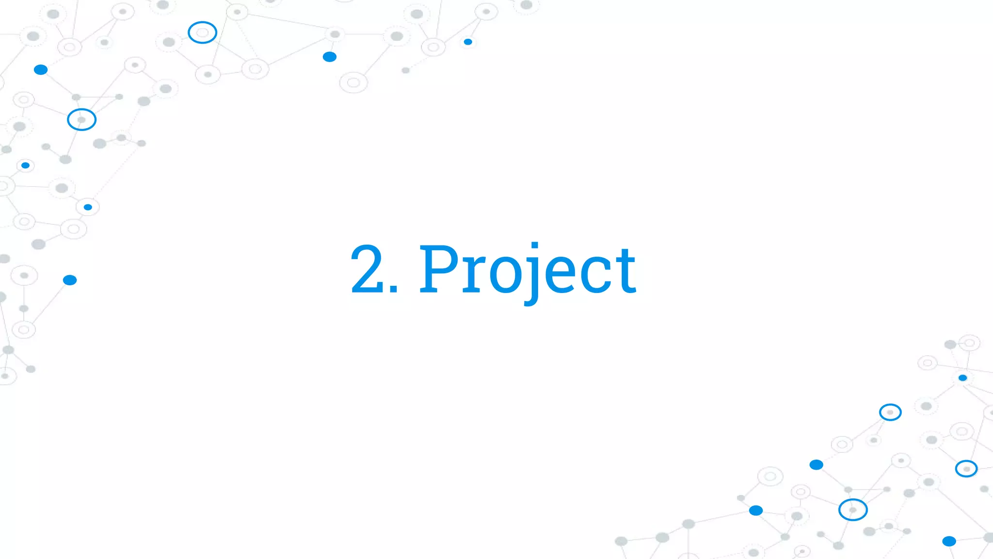 2. Project
 