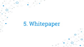 5. Whitepaper
 