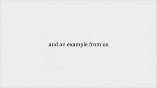 and an example from us

 