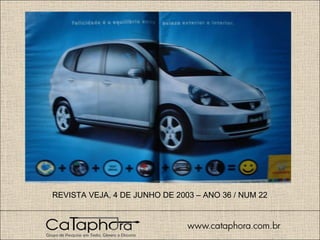 ANOS 2000 REVISTA VEJA, 4 DE JUNHO DE 2003 – ANO 36 / NUM 22 