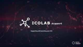 Supporting and launching your ICO
 