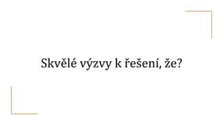 Skvělé výzvy k řešení, že?
 