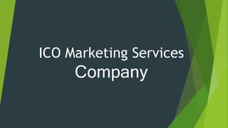 ICO Marketing Services
Company
 