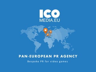 PAN-EUROPEAN PR AGENCY
Besp oke PR for vid eo games
 