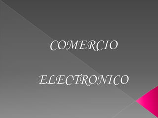 COMERCIO  ELECTRONICO 