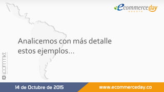 Analicemos	con	más	detalle		
estos	ejemplos…	
	
	
	
 