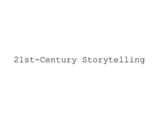 21st-Century Storytelling 