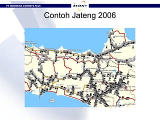 PT INDONESIA COMNETS PLUS




                            Contoh Jateng 2006
 