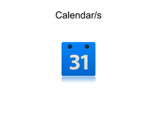 Calendar/s

 