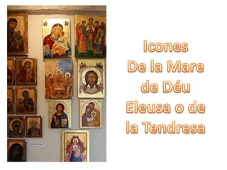Icones De la Mare de Déu Eleusa o de la Tendresa 