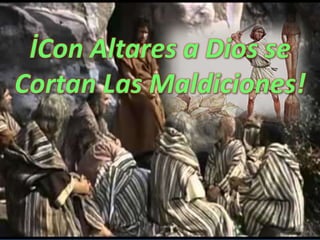 İCon Altares a Dios se
Cortan Las Maldiciones!
 
