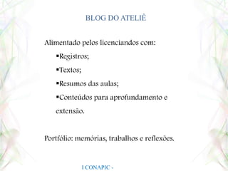 BLOG DO ATELIÊAlimentado pelos licenciandoscom:Registros;