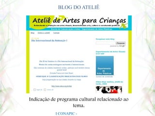 Conteúdos para aprofundamento e extensão.Portfólio: memórias, trabalhos e reflexões.I CONAPIC - UNIANCHIETA