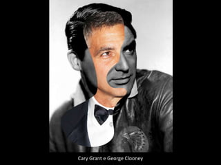 Cary Grant e George Clooney 