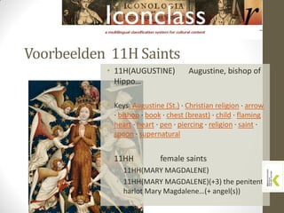 Voorbeelden 11H Saints
• 11H(AUGUSTINE) Augustine, bishop of
Hippo…
• Keys: Augustine (St.) · Christian religion · arrow
·...