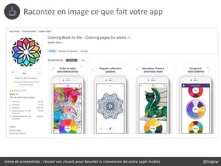Icône et screenshots : réussir vos visuels pour booster la conversion de votre appli mobile @largow
Convaincre
 