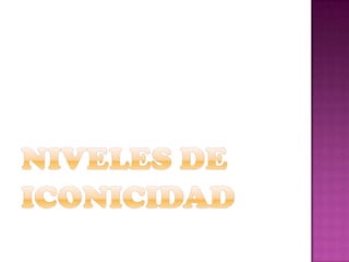 NIVELES DE ICONICIDAD